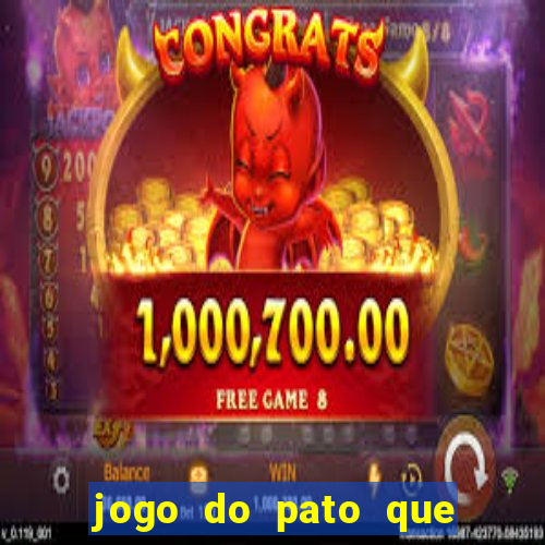 jogo do pato que ganha dinheiro